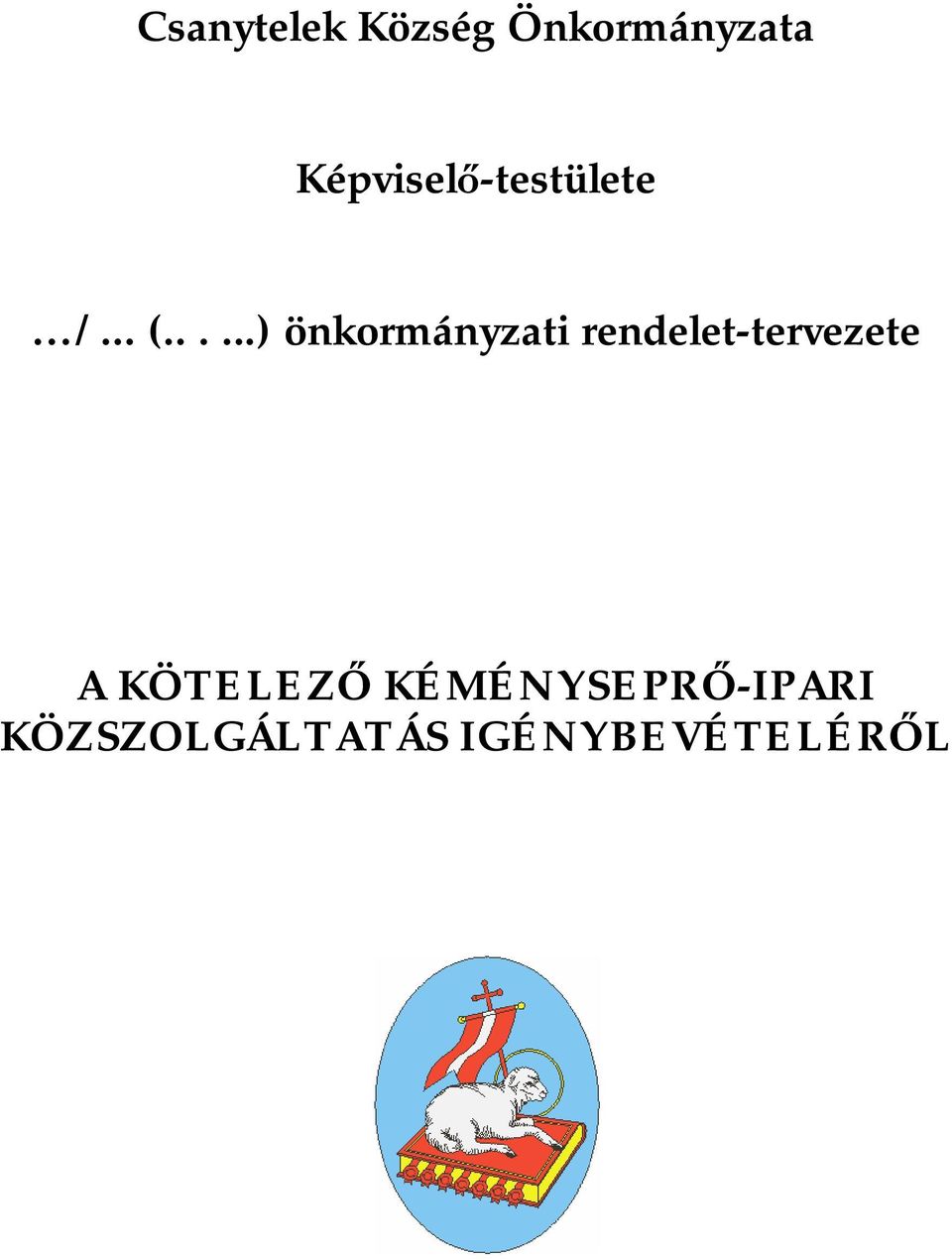 .....) önkormányzati rendelet-tervezete