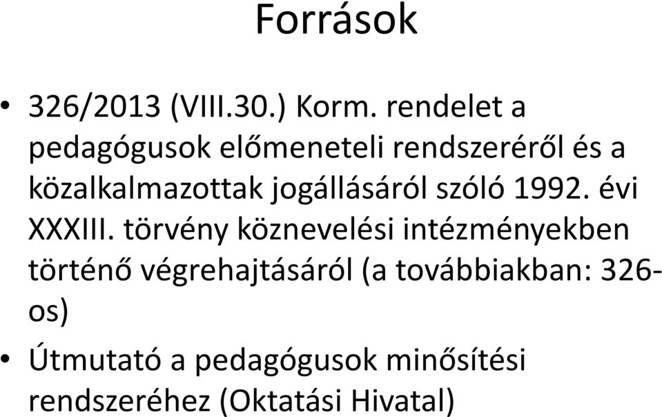 jogállásáról szóló 1992. évi XXXIII.