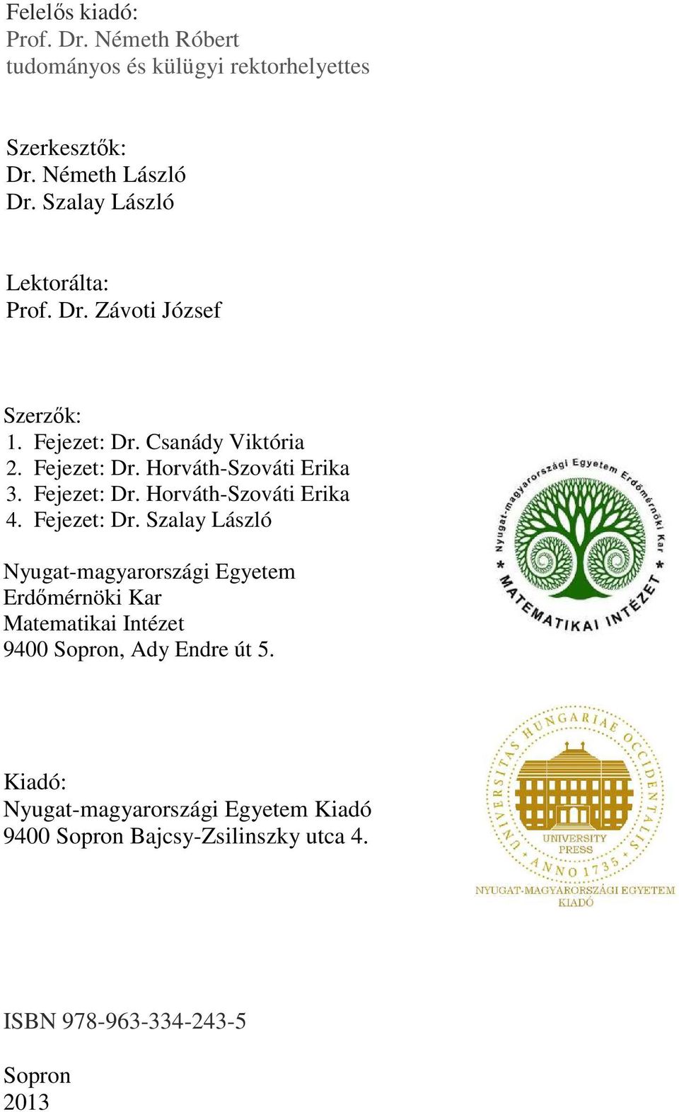 Fejezet: Dr. Horváth-Szováti Erika 4. Fejezet: Dr.