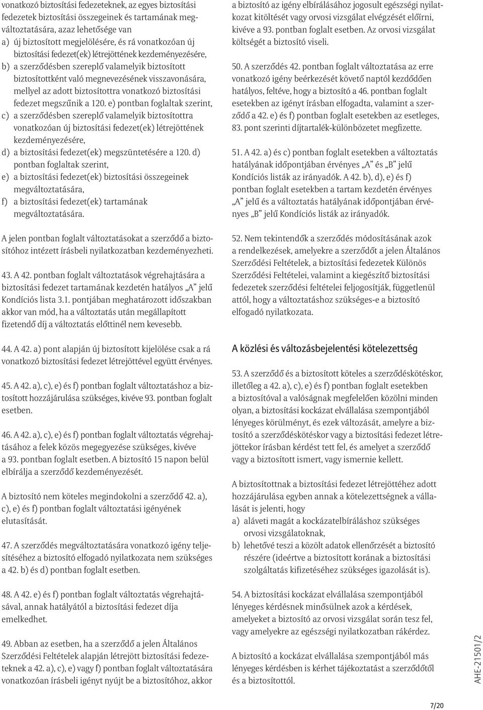 biztosítási fedezet megszûnik a 120.