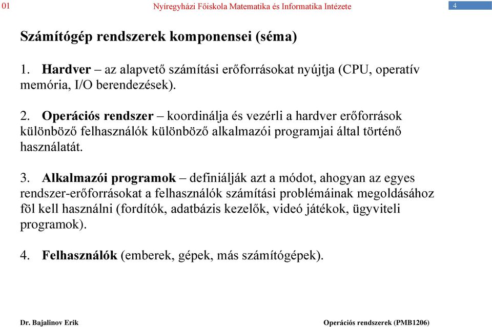 használatát. 3.