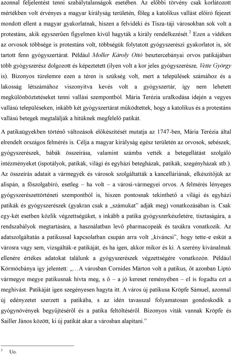 Tisza-táji városokban sok volt a protestáns, akik egyszerűen figyelmen kívül hagyták a király rendelkezését.