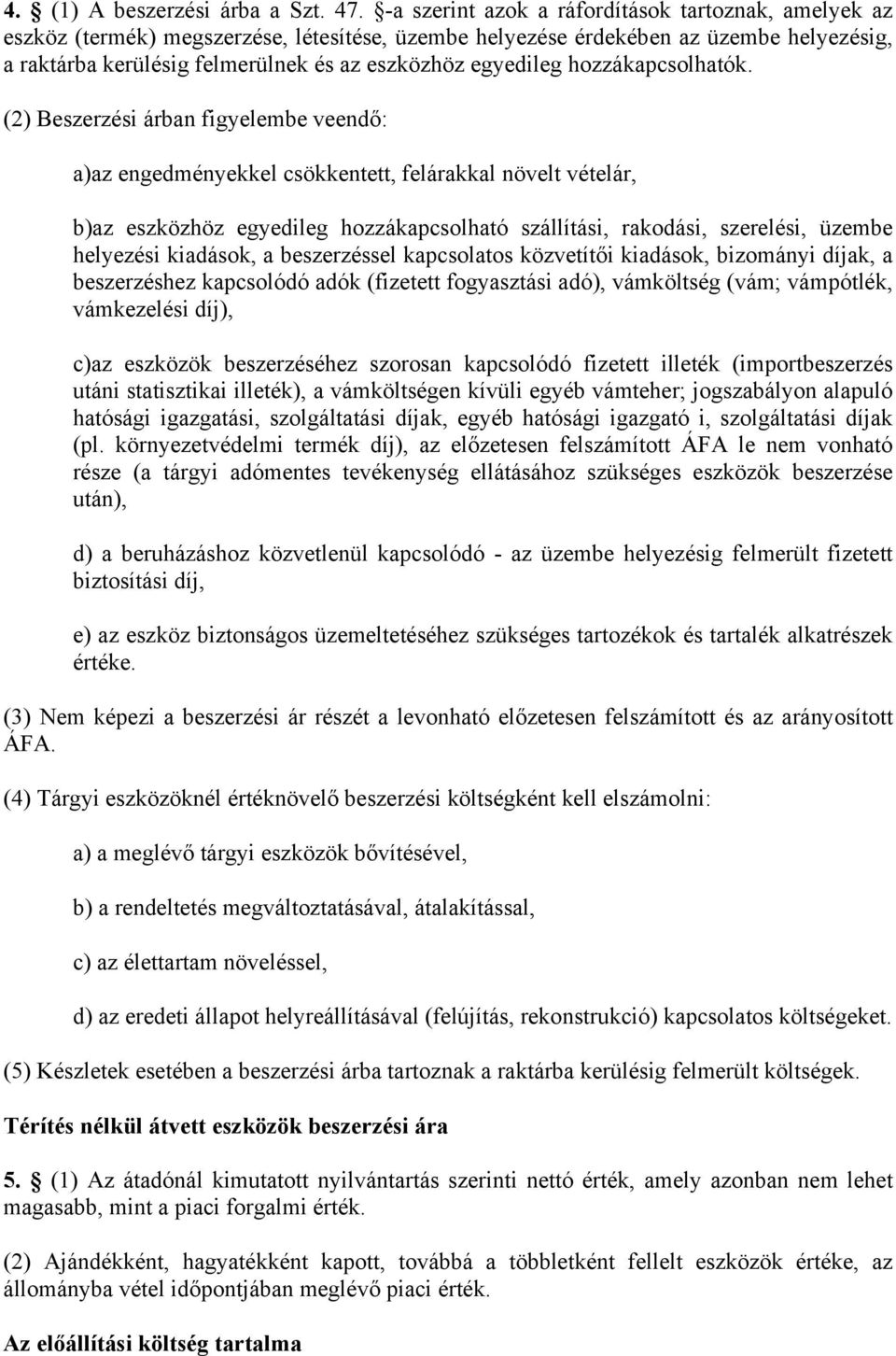 egyedileg hozzákapcsolhatók.