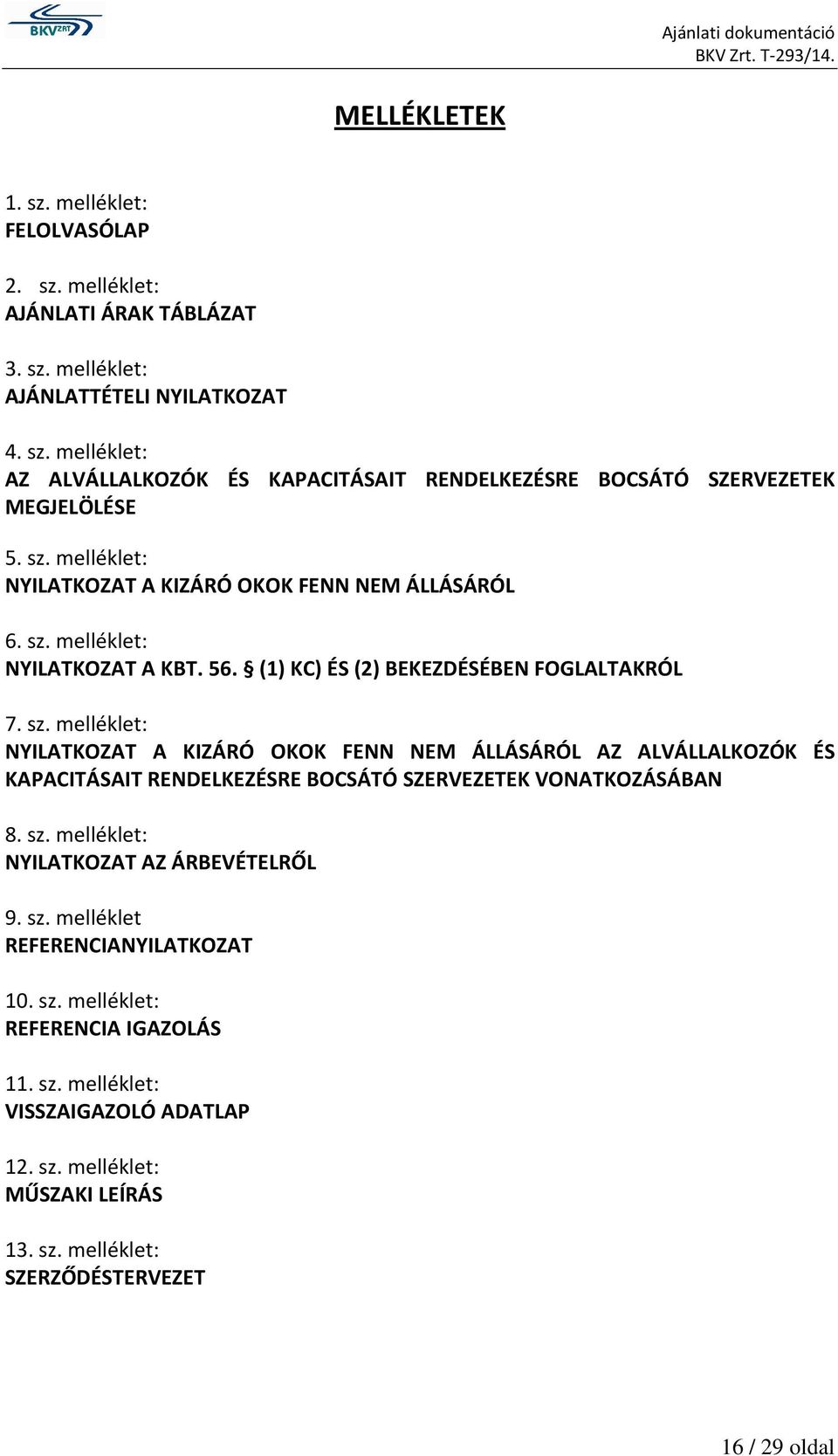 melléklet: NYILATKOZAT A KBT. 56. (1) KC) ÉS (2) BEKEZDÉSÉBEN FOGLALTAKRÓL 7. sz.
