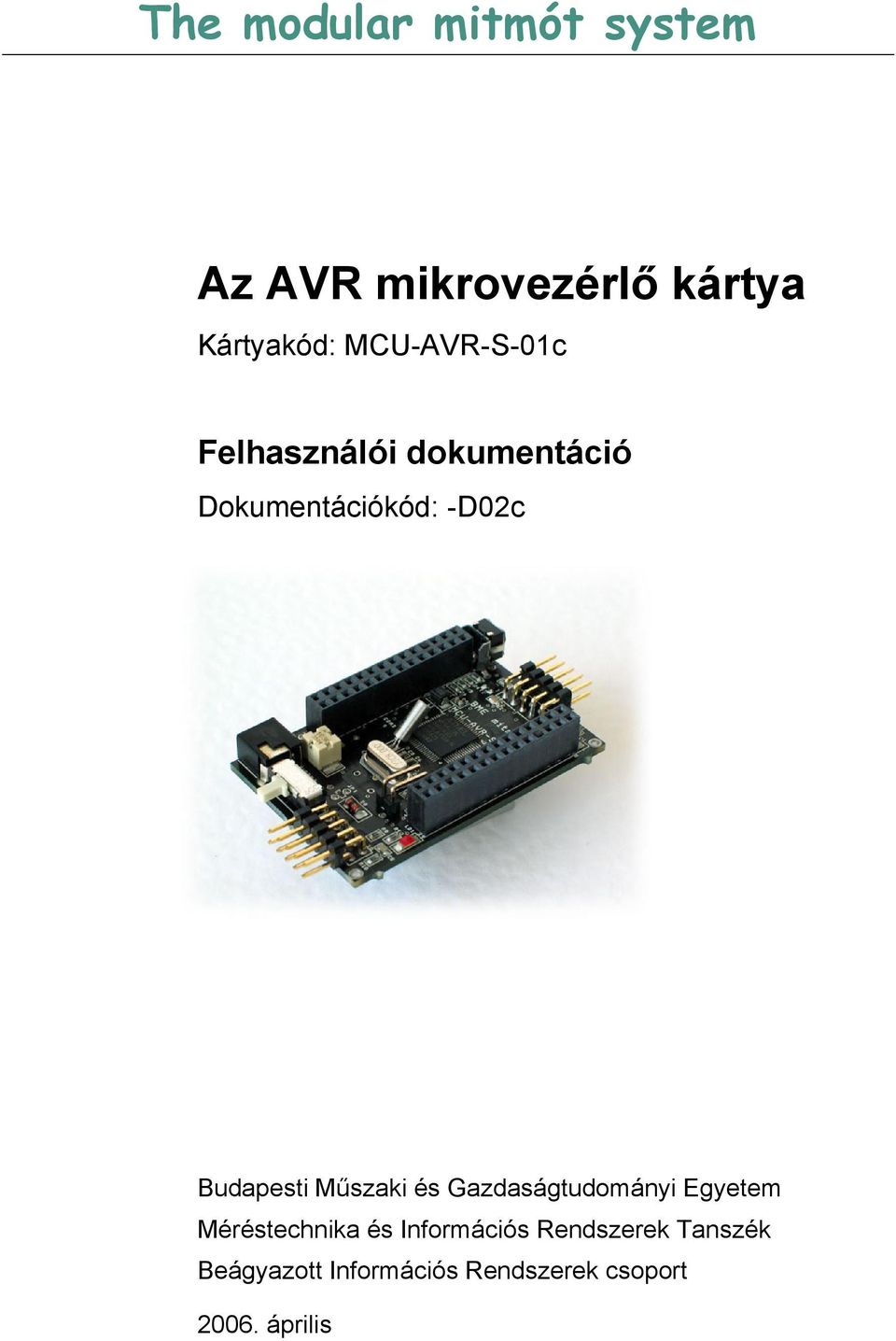The modular mitmót system. Az AVR mikrovezérlő kártya - PDF Free Download