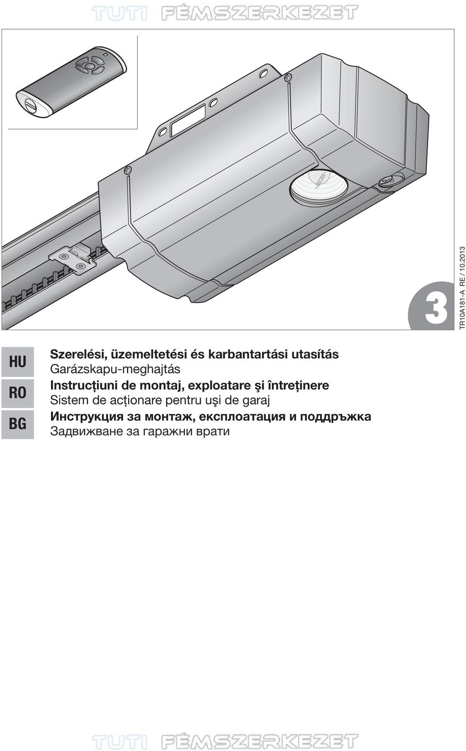 Garázskapu-meghajtás Instrucţiuni de montaj, exploatare şi