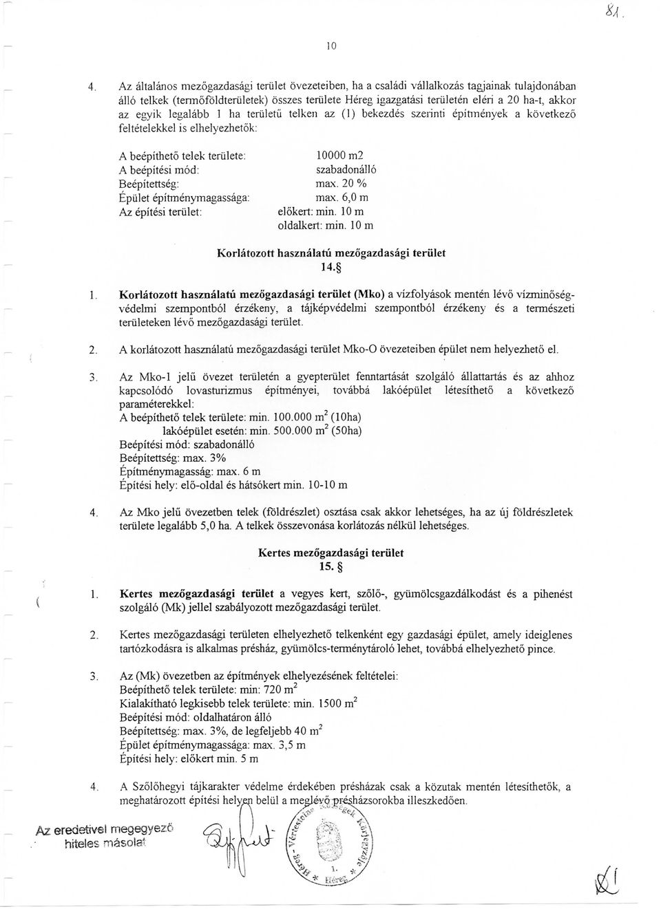 epitmenymagassaga: Az epitesi teriilet: 10
