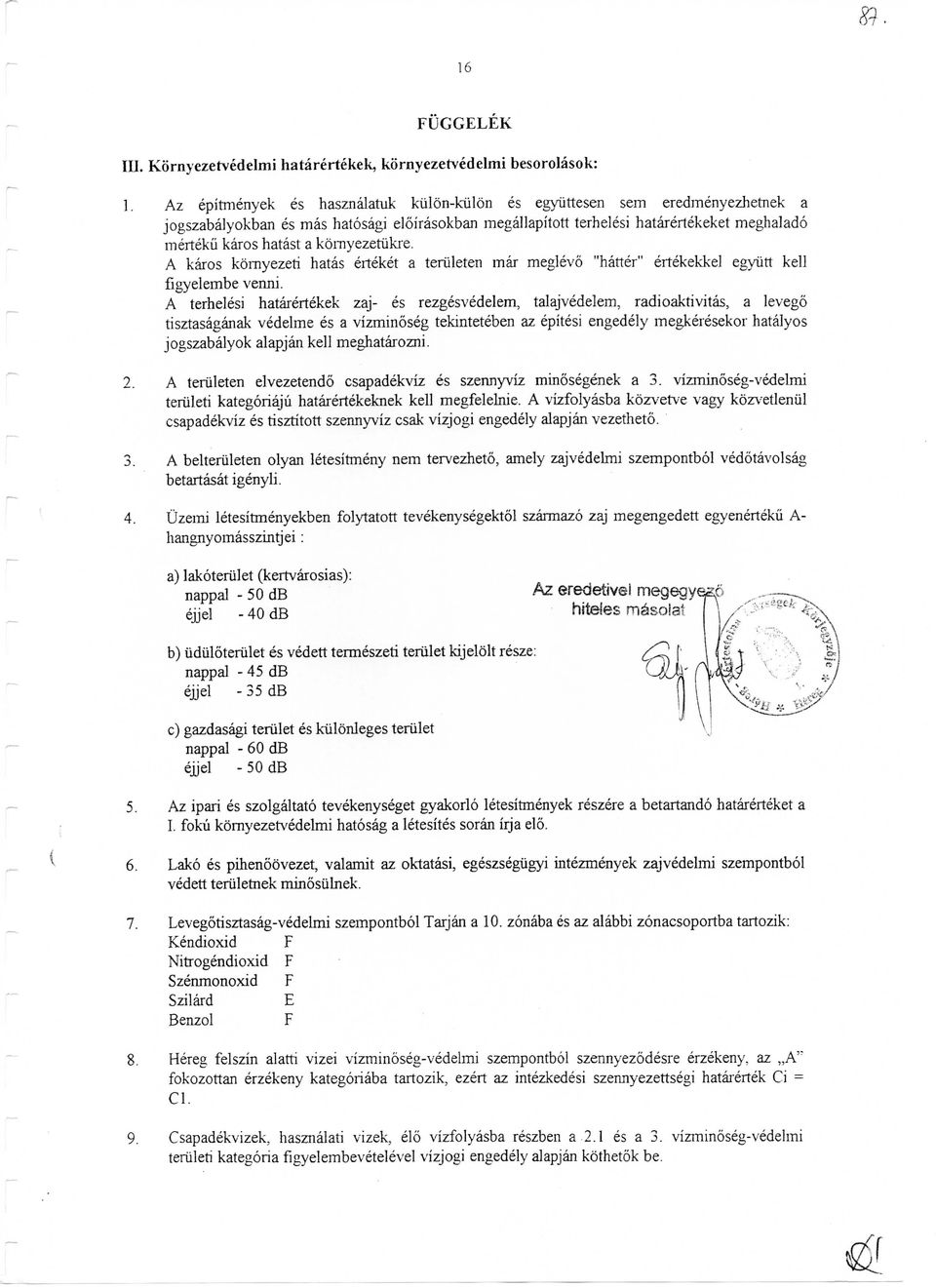 komyezetukre. A karos komyezeti hatas erteket a teriileten mar meglevo "hatter" ertekekkel egyiitt kell figyelembe venni.