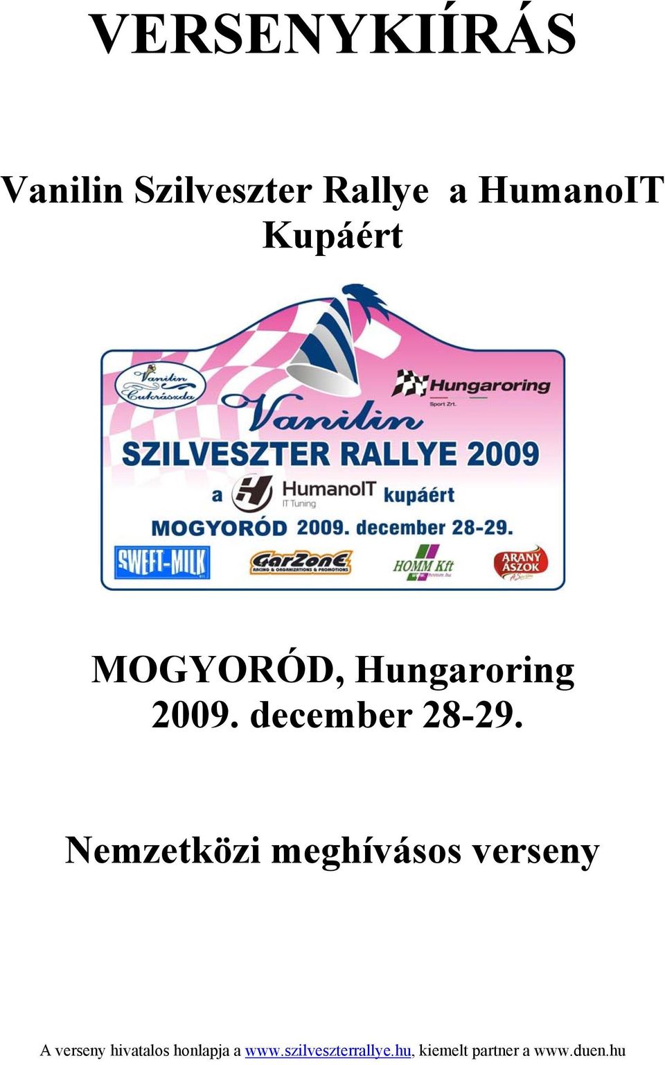 Nemzetközi meghívásos verseny A verseny hivatalos