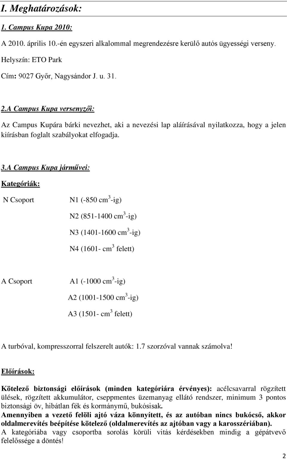 (1501- cm 3 felett) A turbóval, kompresszorral felszerelt autók: 1.7 szorzóval vannak számolva!