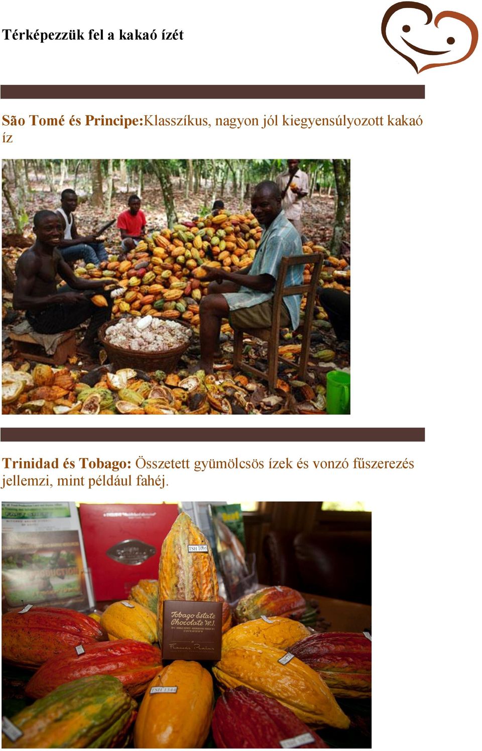 Tobago: Összetett gyümölcsös ízek és vonzó