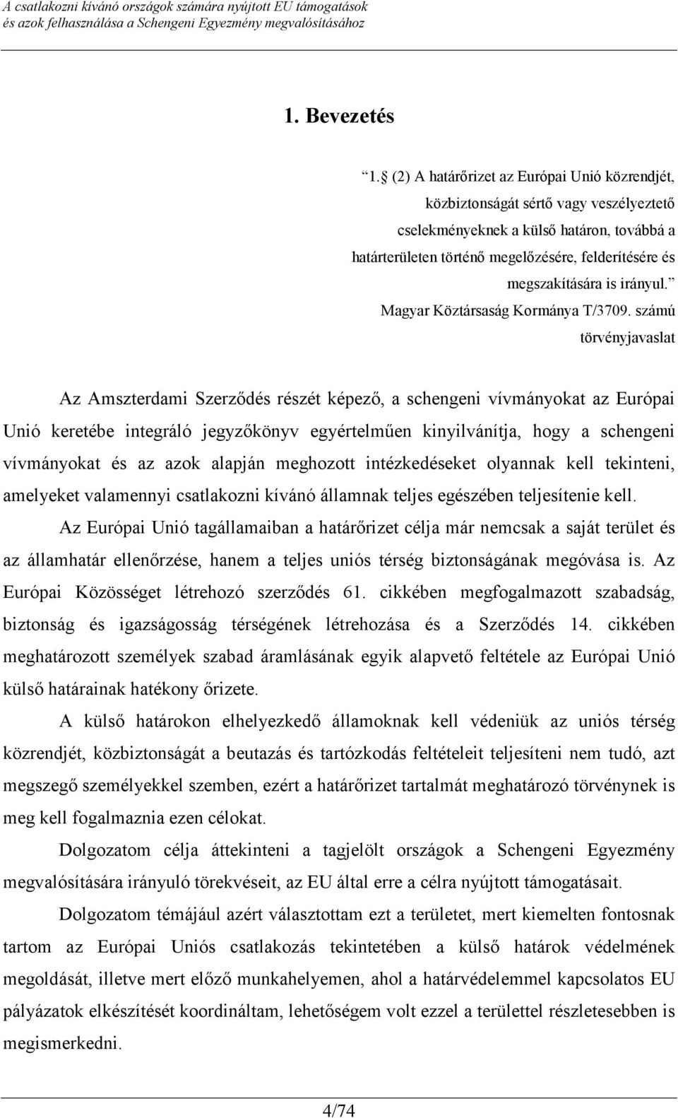 is irányul. Magyar Köztársaság Kormánya T/3709.