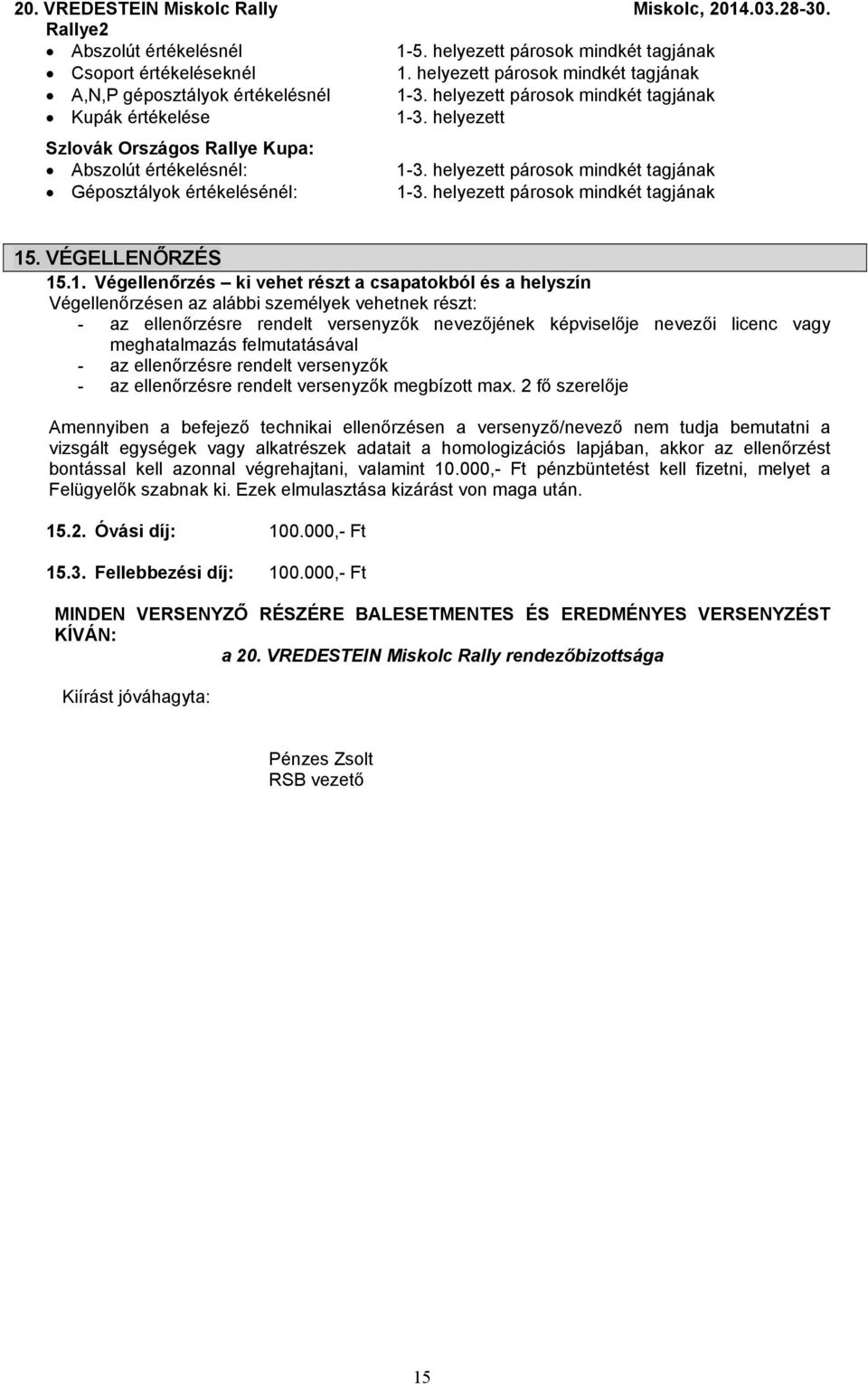 helyezett párosok mindkét tagjának 15