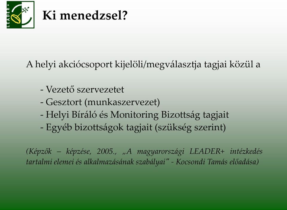 Gesztort (munkaszervezet) - Helyi Bír{ló és Monitoring Bizotts{g tagjait - Egyéb