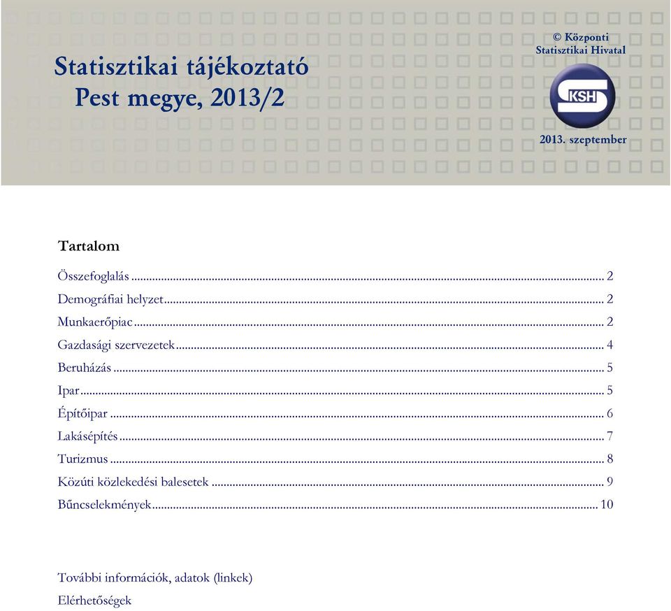 .. 2 Gazdasági szervezetek... 4 Beruházás... 5 Ipar... 5 Építőipar... 6 Lakásépítés.