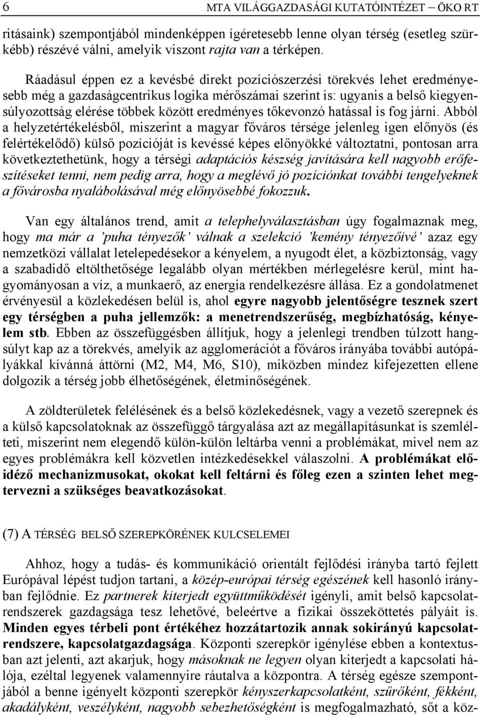 eredményes tőkevonzó hatással is fog járni.