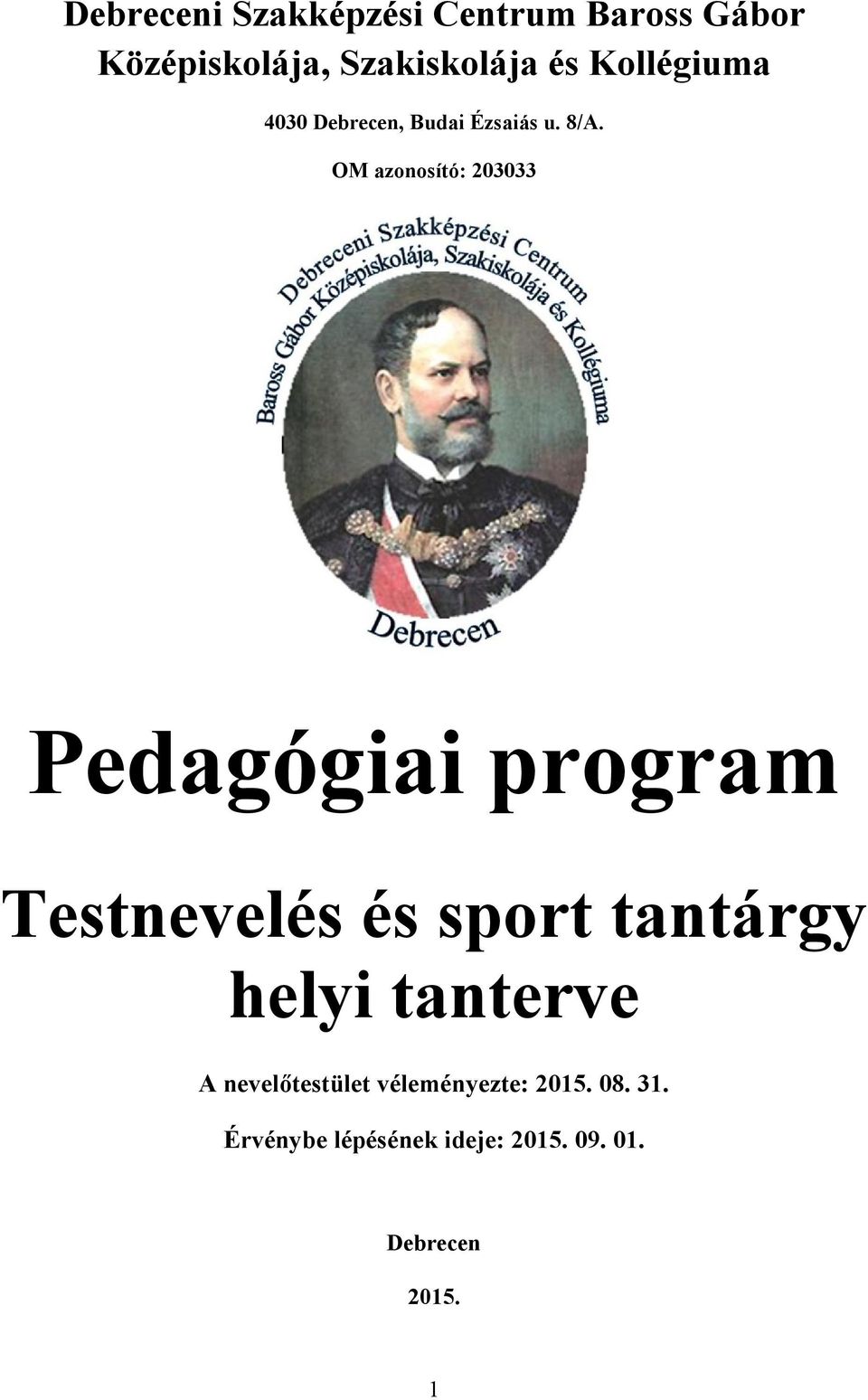 OM azonosító: 203033 Pedagógiai program Testnevelés és sport tantárgy helyi