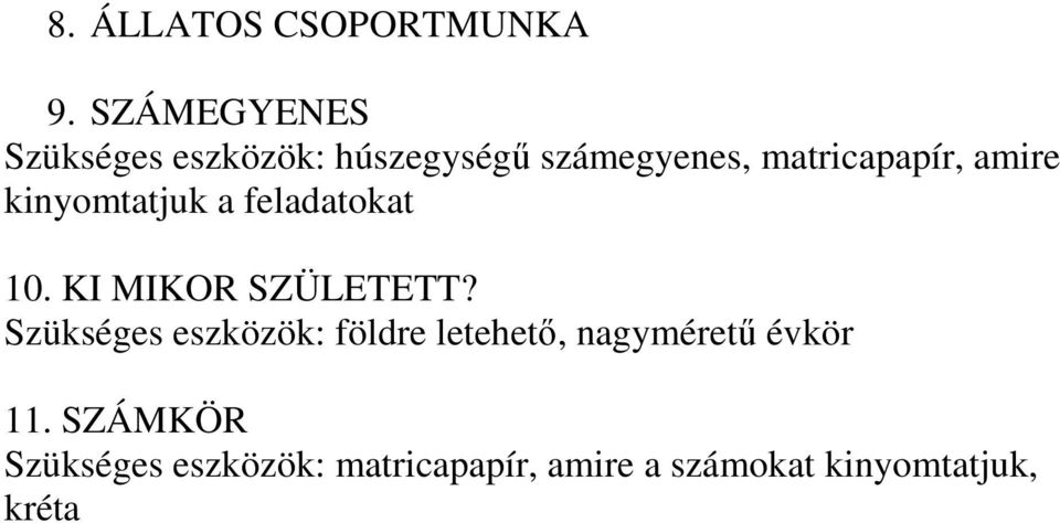 amire kinyomtatjuk a feladatokat 0. KI MIKOR SZÜLETETT?