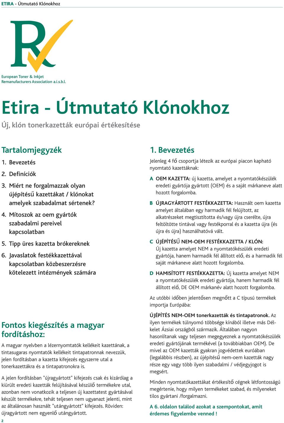Javaslatok festékkazettával kapcsolatban közbeszerzésre kötelezett intézmények számára 1.