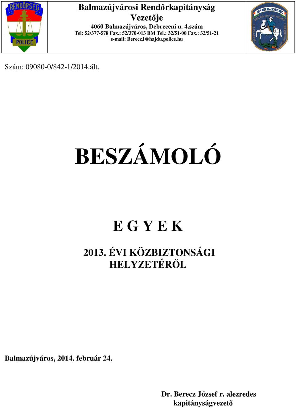 hu Szám: 09080-0/842-1/2014.ált. BESZÁMOLÓ E G Y E K 2013.