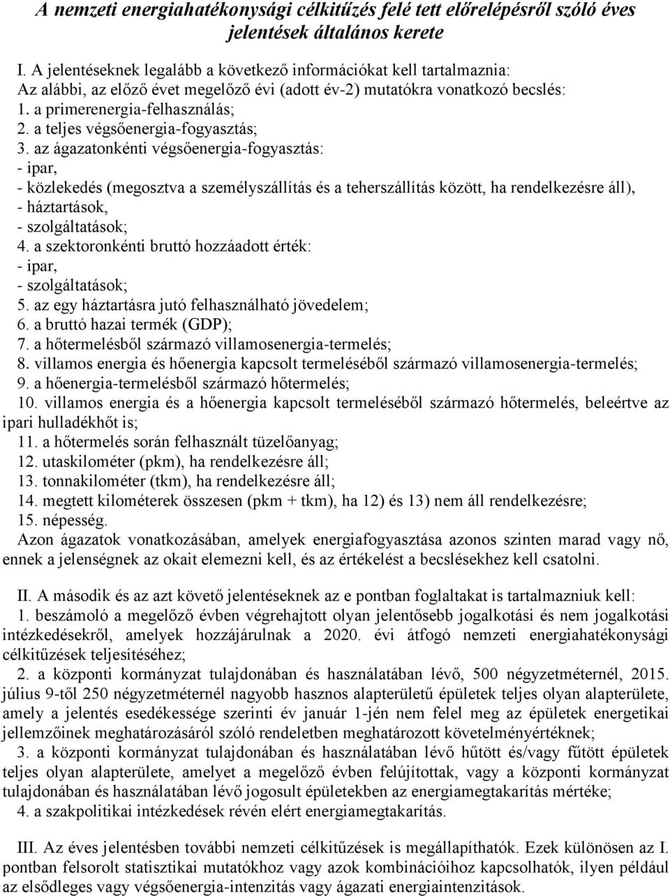 a teljes végsőenergia-fogyasztás; 3.