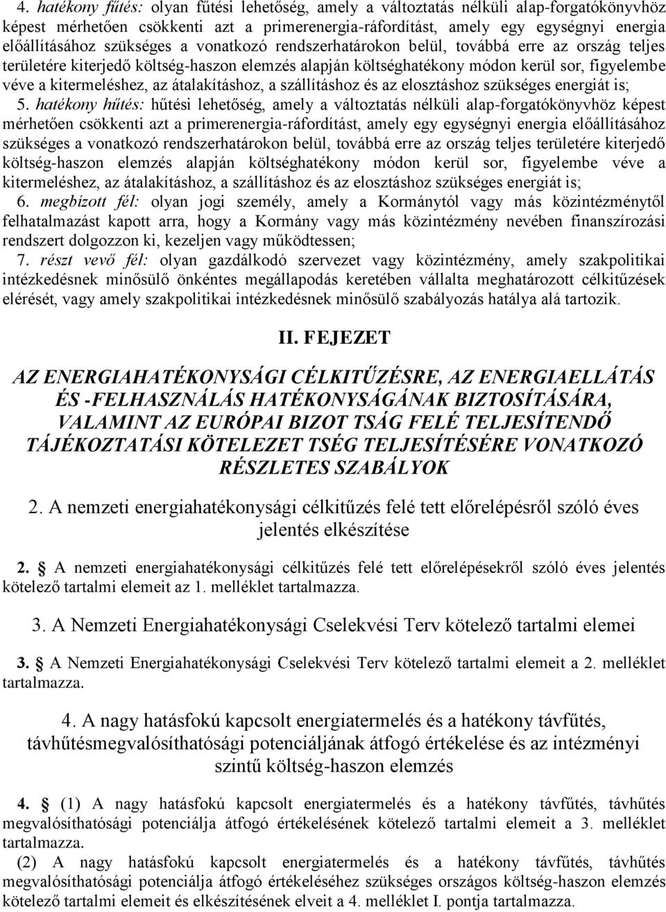 átalakításhoz, a szállításhoz és az elosztáshoz szükséges energiát is; 5.
