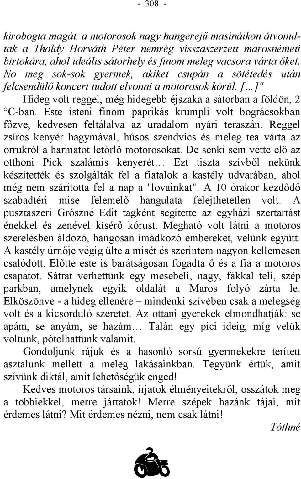 Este isteni finom paprikás krumpli volt bográcsokban főzve, kedvesen feltálalva az uradalom nyári teraszán.