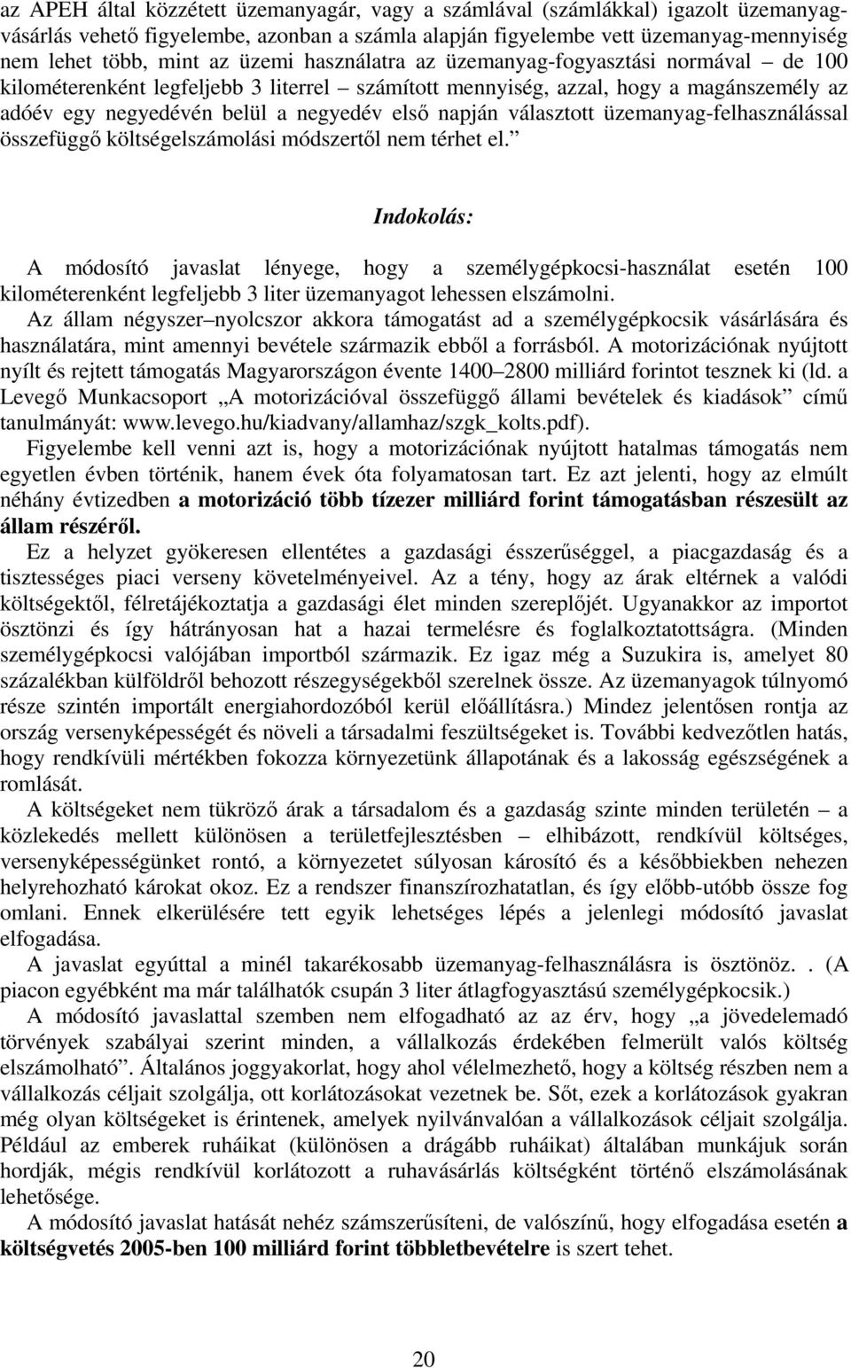 választott üzemanyag-felhasználással összefüggő költségelszámolási módszertől nem térhet el.
