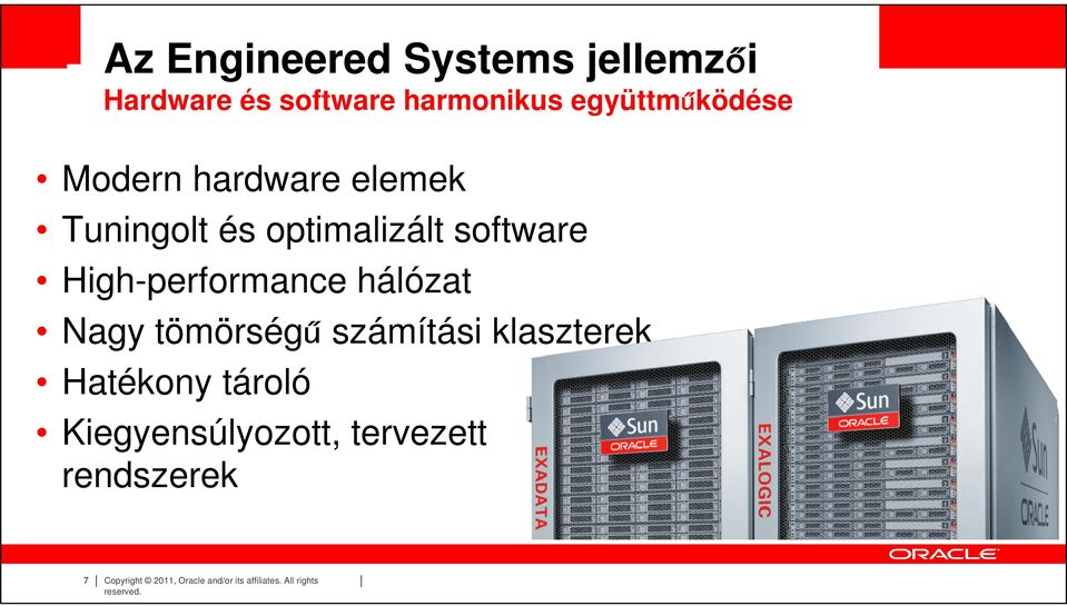 High-performance hálózat Nagy tömörségű számítási klaszterek Hatékony tároló