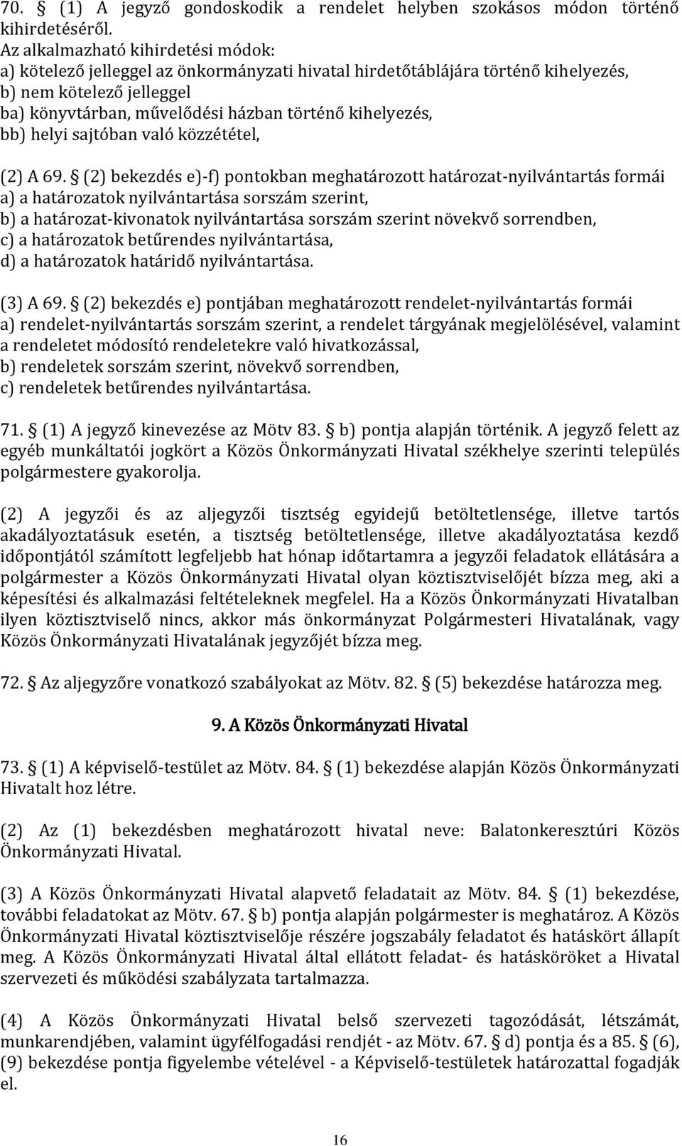 bb) helyi sajtóban való közzététel, (2) A 69.