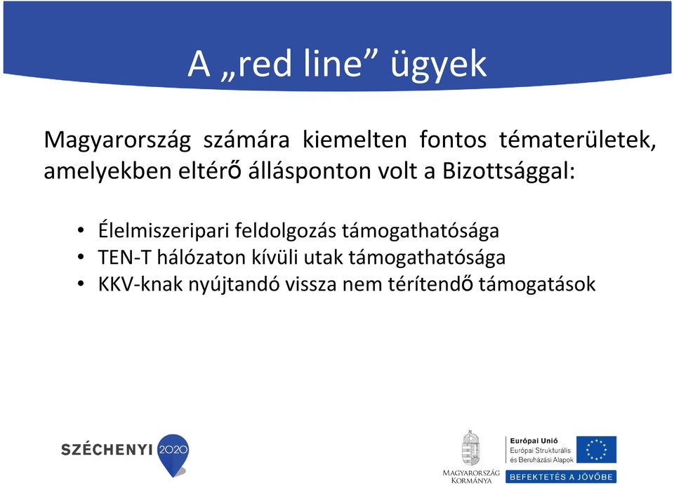 Élelmiszeripari feldolgozás támogathatósága TEN-T hálózaton