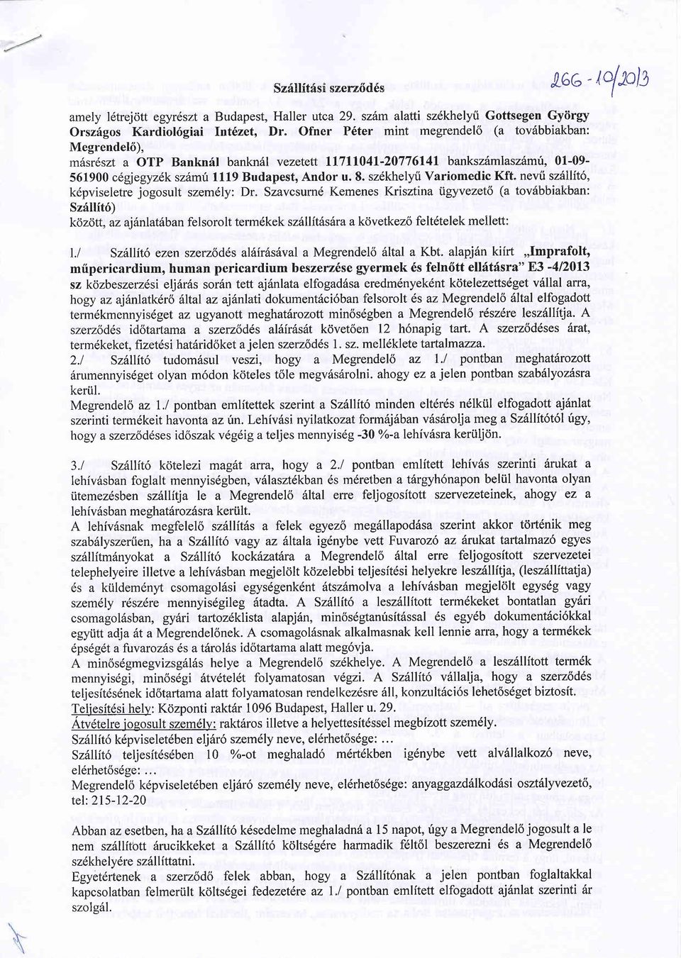 8" szdkhelyri Variomedic Kft. nevii szrlllft6, kdpviseletre jogosult szem6iy: Dr.