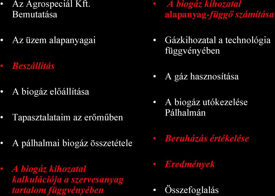 pálhalmai biogáz összetétele A biogáz kihozatal kalkulációja a szervesanyag tartalom függvényében