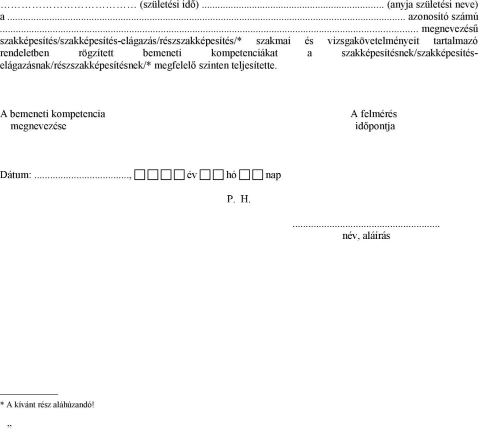 tartalmazó rendeletben rögzített bemeneti kompetenciákat a