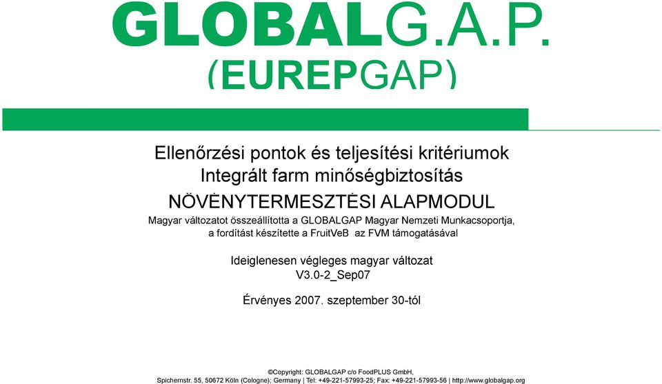 ségbiztosítás Magyar változatot összeállította a GLOBALGAP Magyar