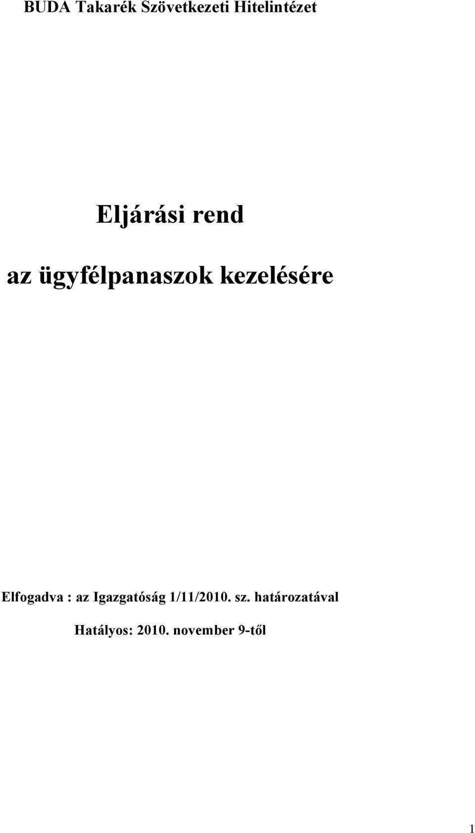 Elfogadva : az Igazgatóság 1/11/2010. sz.