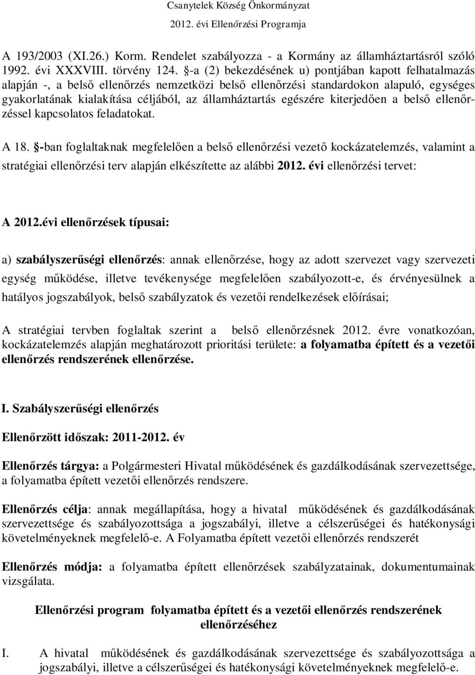 egészére kiterjeden a bels ellenrzéssel kapcsolatos feladatokat. A 18.