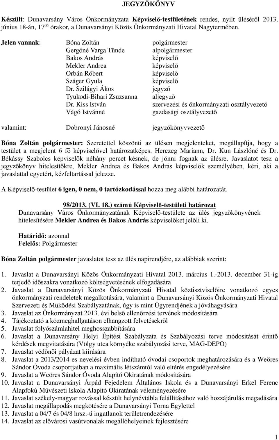 Szilágyi Ákos jegyző Tyukodi-Bihari Zsuzsanna aljegyző Dr.