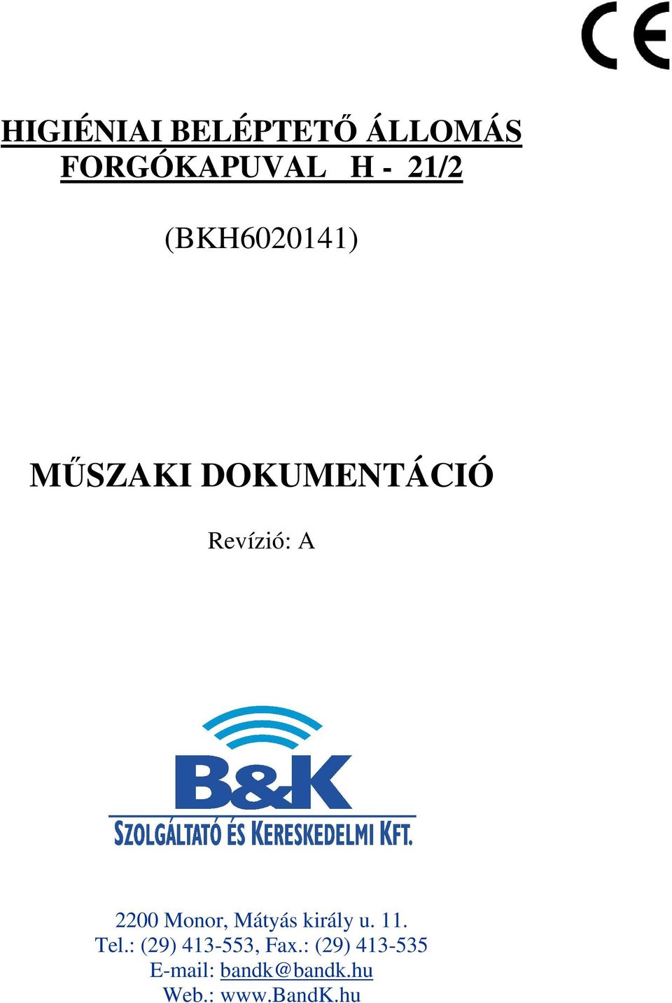 Monor, Mátyás király u. 11. Tel.: (29) 413-553, Fax.