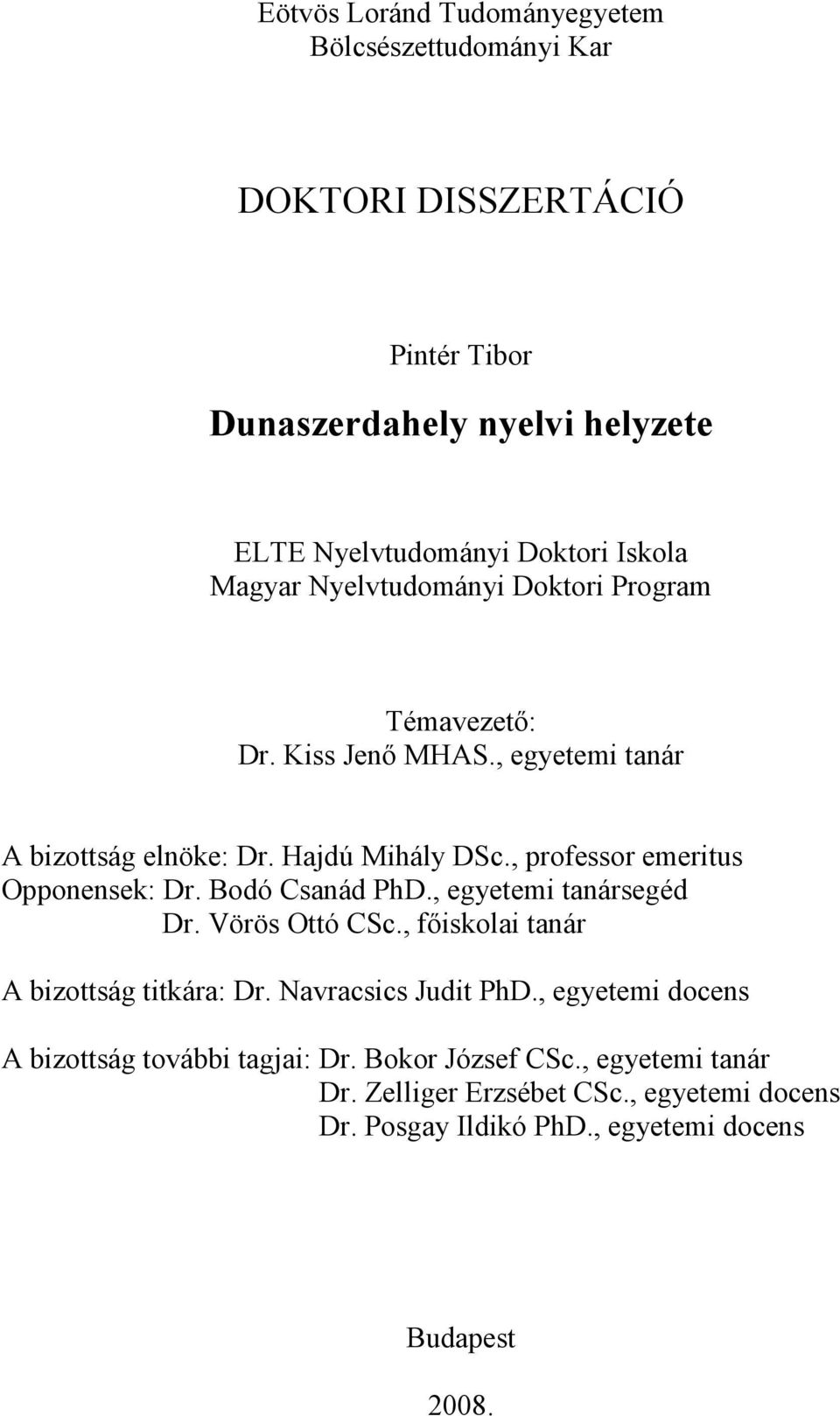 DOKTORI DISSZERTÁCIÓ. Dunaszerdahely nyelvi helyzete - PDF Ingyenes letöltés