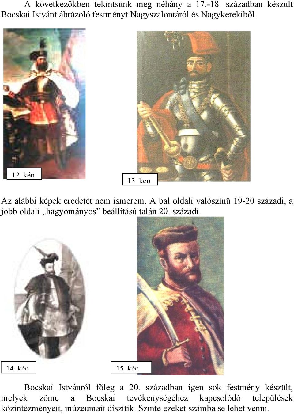 kép Az alábbi képek eredetét nem ismerem.