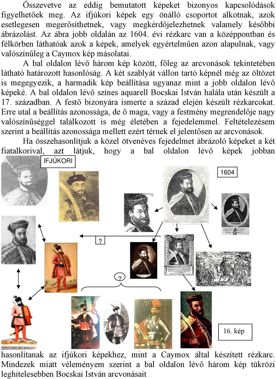 évi rézkarc van a középpontban és félkörben láthatóak azok a képek, amelyek egyértelműen azon alapulnak, vagy valószínűleg a Caymox kép másolatai.