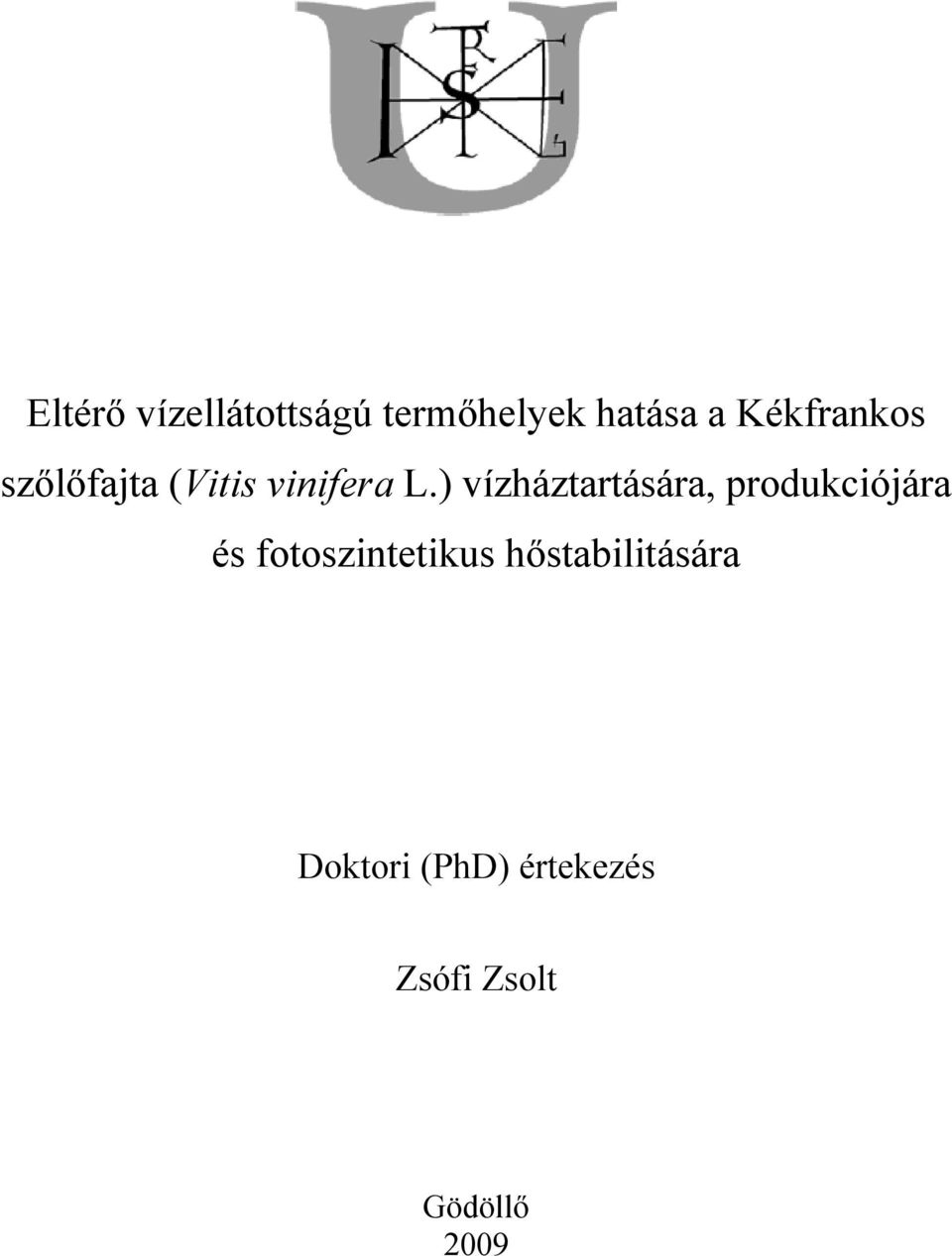 ) vízháztartására, produkciójára és