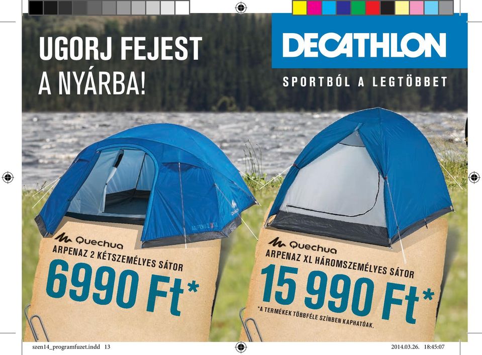 HÁROMSZEMÉLYES SÁTOR *A TERMÉKEK TÖBBFÉLE