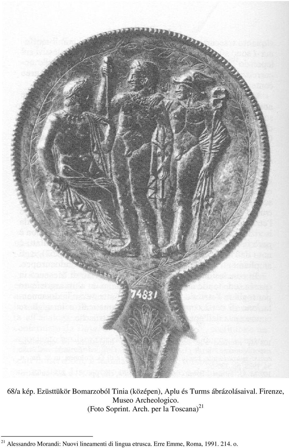 ábrázolásaival. Firenze, Museo Archeologico. (Foto Soprint.