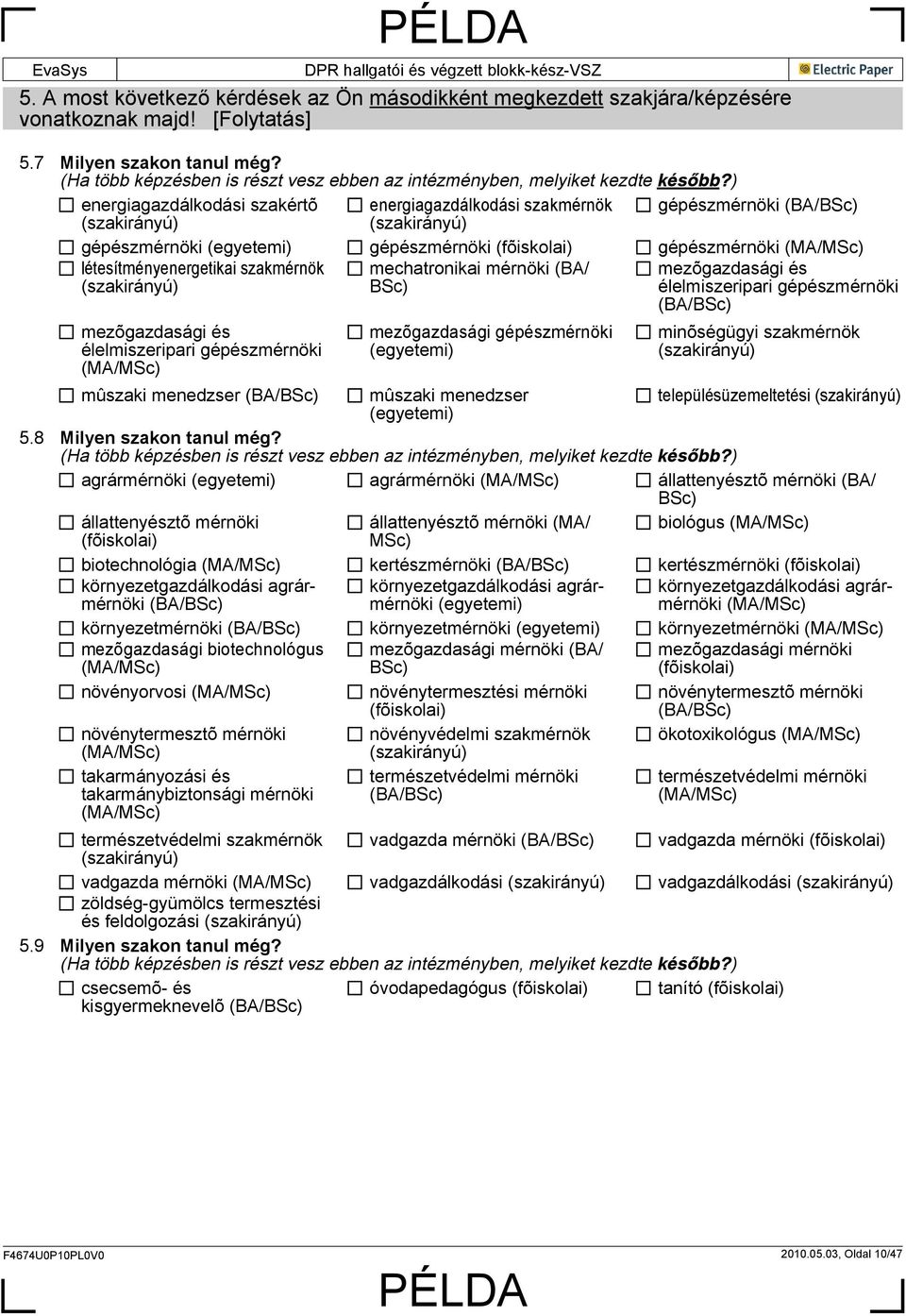 ) energiagazdálkodási szakértõ energiagazdálkodási szakmérnök gépészmérnöki (BA/ gépészmérnöki gépészmérnöki gépészmérnöki létesítményenergetikai szakmérnök mechatronikai mérnöki (BA/ mezõgazdasági