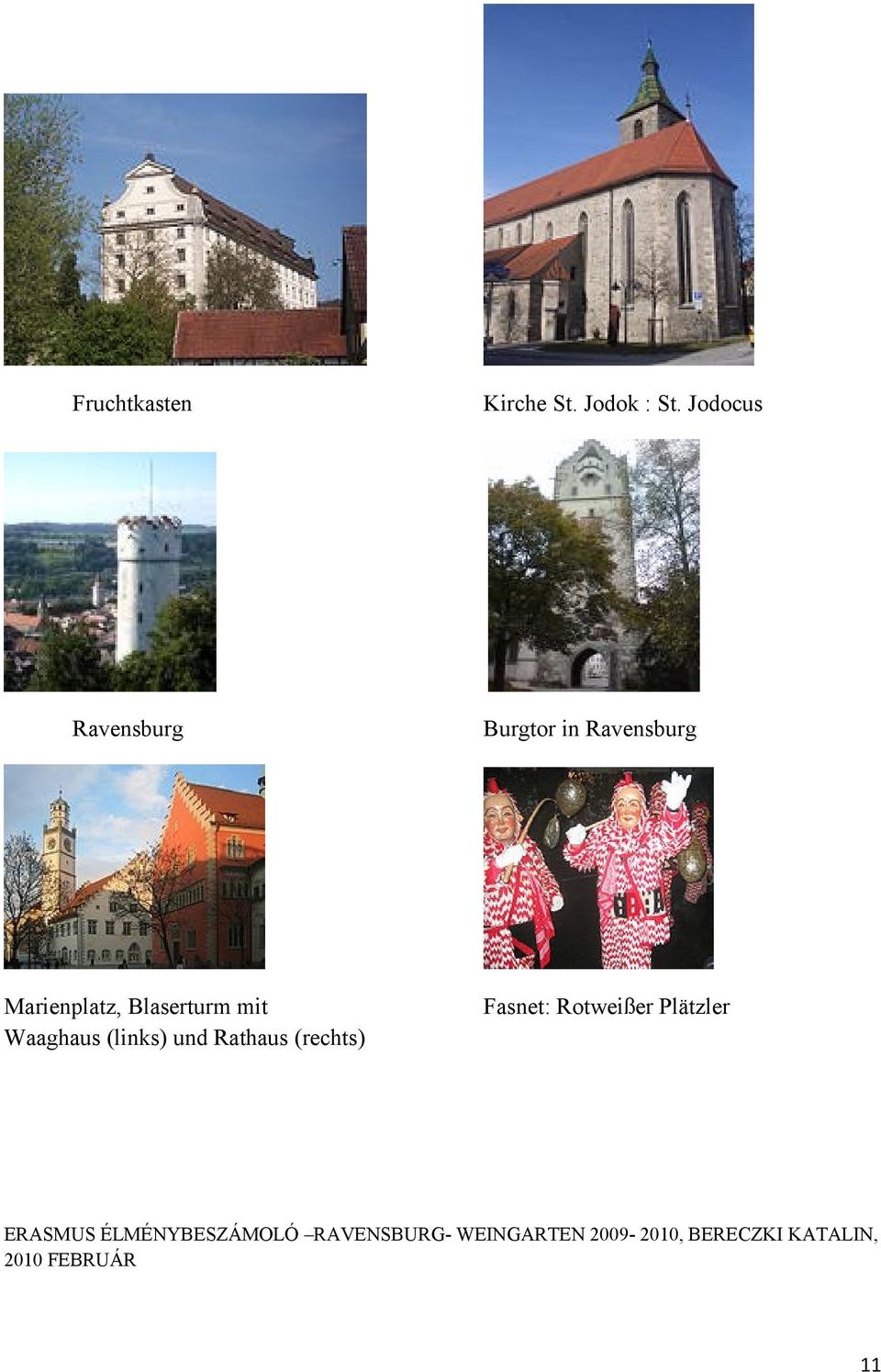 Marienplatz, Blaserturm mit Waaghaus