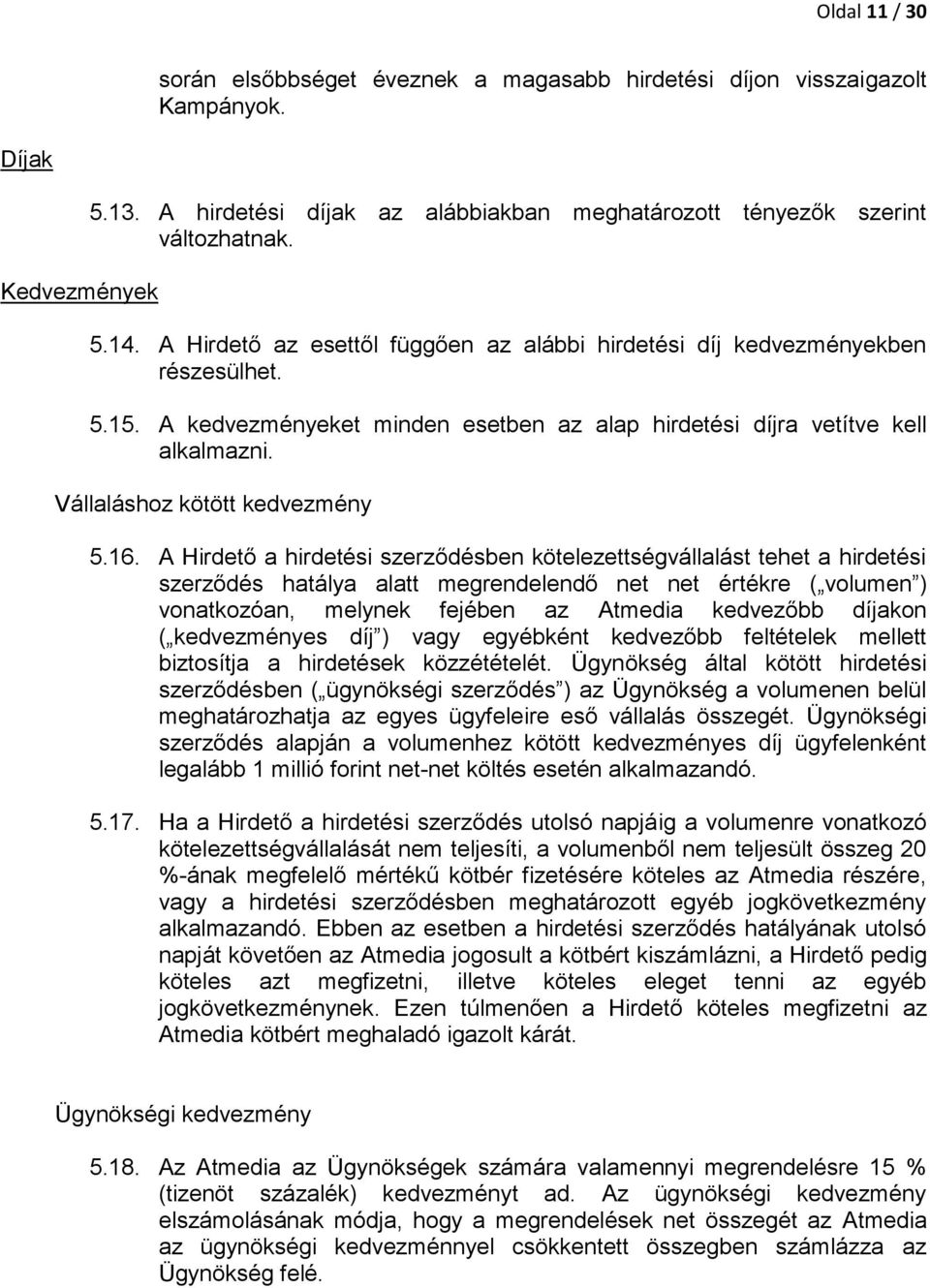 Vállaláshoz kötött kedvezmény 5.16.