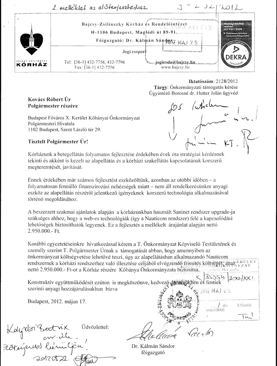 _ul-l~--, ---~---/ l www.bajcsv.hu - _j j Kovács Róbert Úr Polgármester részére Budapest Főváros X. Kerület Kőbányai Önkormányzat Polgármesteri Hivatala ll 02 Budapest, Szent László tér 29.