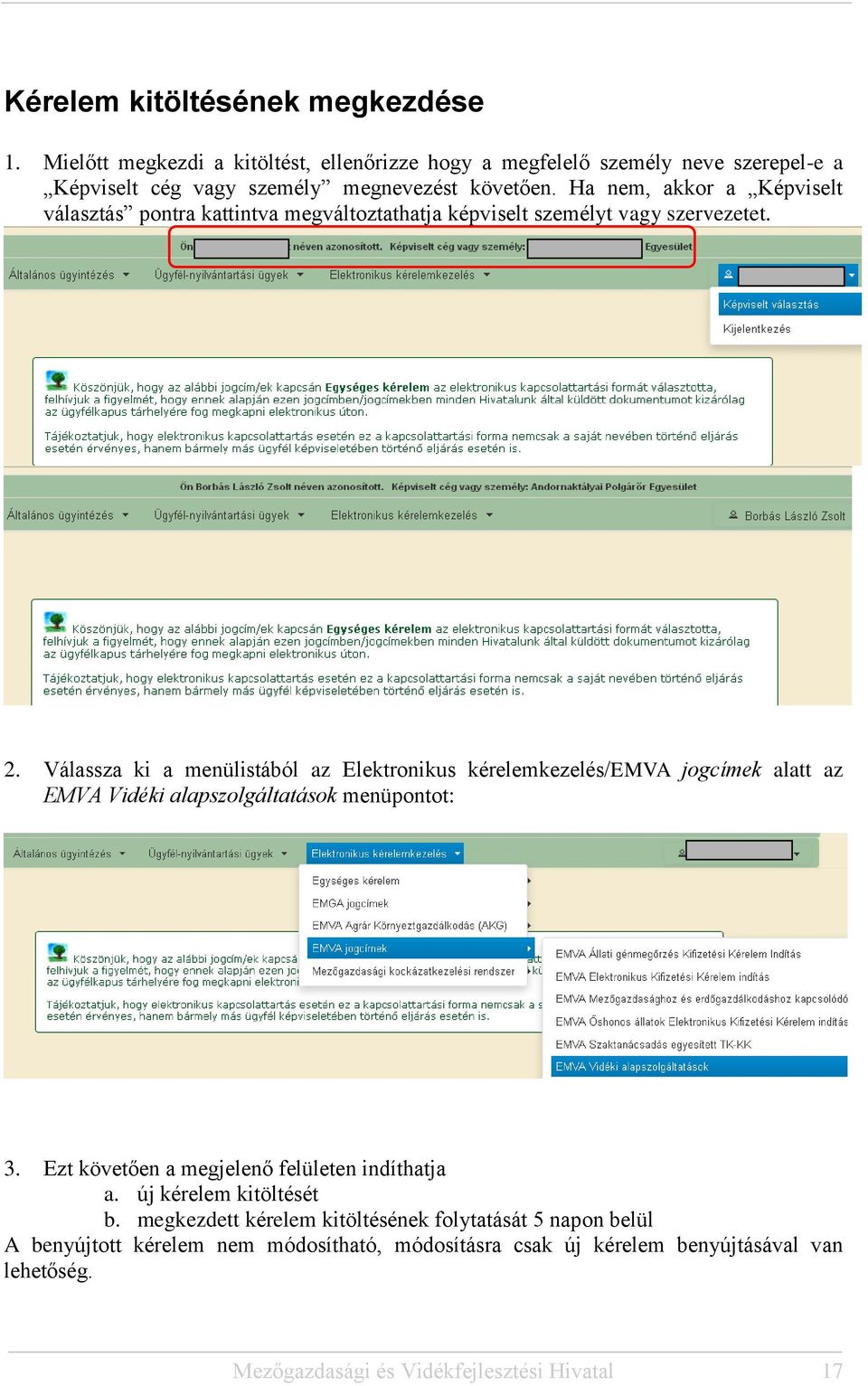 Válassza ki a menülistából az Elektronikus kérelemkezelés/emva jogcímek alatt az EMVA Vidéki alapszolgáltatások menüpontot: 3.